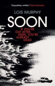 Cover of Soon by Lois Murphy, featuring a small vehicle racing away from a wave of indistinct figures.